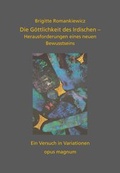 Cover: Die G&ouml;ttlichkeit des Irdischen - opus magnum