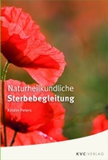 Cover: Naturheilkundliche Sterbebegleitung - NATUR UND MEDIZIN  KVC Verlag