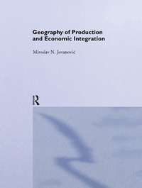 Enlarge image Cover: Geography of Production and Economic Integration - Routledge