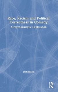 Enlarge image Cover: Race, Racism and Political Correctness in Comedy - Routledge