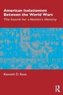 Cover: American Isolationism Between the World Wars - Routledge