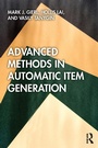 Cover: Advanced Methods in Automatic Item Generation - Routledge