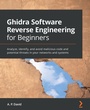 Cover: Ghidra Software Reverse Engineering for Beginners - Packt Publishing