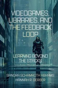Cover: Videogames, Libraries, and the Feedback Loop - Emerald Publishing Limited