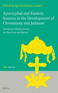 Enlarge image Cover: Apocryphal and Esoteric Sources in the Development of Christianity and Judaism - Brill