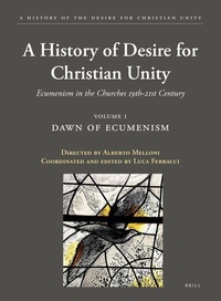Enlarge image Cover: A History of the Desire for Christian Unity, Volume 1 - Brill