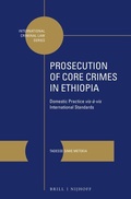 Cover: Prosecution of Core Crimes in Ethiopia - Martinus Nijhoff