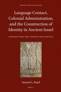 Cover: Language Contact, Colonial Administration, and the Construction of Identity in Ancient Israel - Brill
