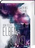 Cover: Elbendunkel 2: Kein Weg zu dir - Planet!