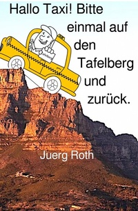 Abbildung von: Hallo Taxi! Bitte einmal auf den Tafelberg und zurück - epubli