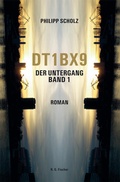 Cover: DT1BX9. Der Untergang. Band 1 - Fischer, R. G.