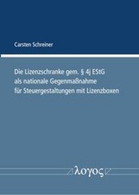 Abbildung von: Die Lizenzschranke gem. § 4j EStG als nationale Gegenmaßnahme für Steuergestaltungen mit Lizenzboxen - Logos Berlin