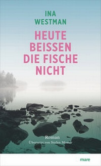 Abbildung von: Heute beißen die Fische nicht - mareverlag