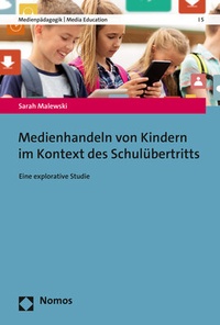 Abbildung von: Medienhandeln von Kindern im Kontext des Schulübertritts - Nomos