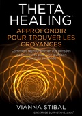 Cover: ThetaHealing Approfondir pour trouver les Croyances - W- Cooperations GmbH