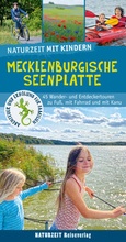 Cover: Naturzeit mit Kindern: Mecklenburgische Seenplatte - Naturzeit Reiseverlag