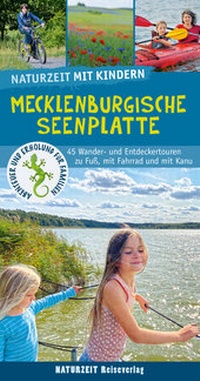 Abbildung von: Naturzeit mit Kindern: Mecklenburgische Seenplatte - Naturzeit Reiseverlag