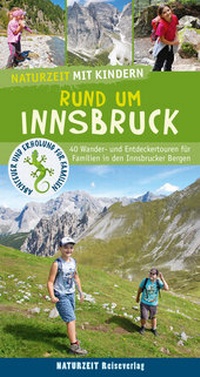 Enlarge image Cover: Naturzeit mit Kindern: Rund um Innsbruck - Naturzeit Reiseverlag