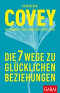 Cover: Die 7 Wege zu gl&uuml;cklichen Beziehungen - GABAL