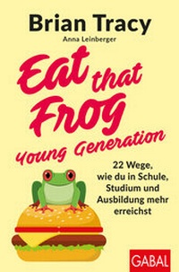 Abbildung von: Eat that Frog - Young Generation - GABAL