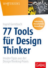 Enlarge image Cover: 77 Tools für Design Thinker - GABAL