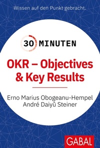 Abbildung von: 30 Minuten OKR - Objectives & Key Results - GABAL