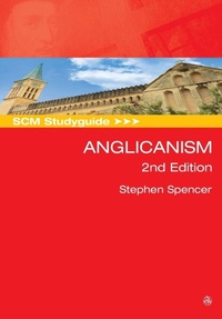 Enlarge image Cover: SCM Studyguide: Anglicanism, 2nd Edition - SCM Press
