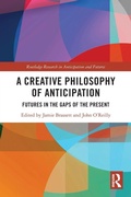 Cover: A Creative Philosophy of Anticipation - Routledge