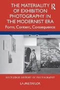 Cover: The Materiality of Exhibition Photography in the Modernist Era - Routledge