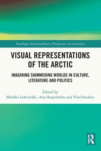 Enlarge image Cover: Visual Representations of the Arctic - Routledge