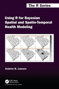 Cover: Using R for Bayesian Spatial and Spatio-Temporal Health Modeling - Chapman & Hall/CRC