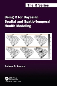 Enlarge image Cover: Using R for Bayesian Spatial and Spatio-Temporal Health Modeling - Chapman & Hall/CRC