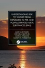 Cover: Understanding Risk to Wildlife from Exposures to Per- and Polyfluorinated Alkyl Substances (PFAS) - CRC Press