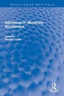 Cover: Advances in Monetary Economics - Routledge