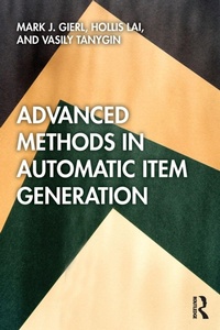 Enlarge image Cover: Advanced Methods in Automatic Item Generation - Routledge