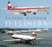 Abbildung von: Classic Gatwick Jetliners - The History Press Ltd