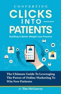 Abbildung von: Converting Clicks into Patients:  Building A Better Weight Loss Practice - BOOKBABY