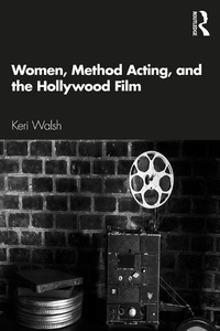 Abbildung von: Women, Method Acting, and the Hollywood Film - Routledge