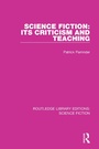 Cover: Science Fiction: Its Criticism and Teaching - Routledge