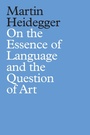 Cover: On the Essence of Language and the Question of Art - Polity Press