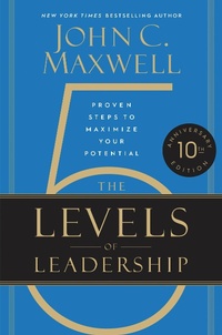 Abbildung von: The 5 Levels Of Leadership 10th Anniversary: Proven Steps To Maximize Your Potential - FaithWords
