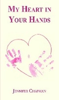 Cover: My Heart in Your Hands - Grosvenor House Publishing Ltd
