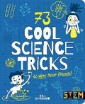 Cover: 73 Cool Science Tricks to Wow Your Friends! - Arcturus