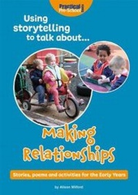 Enlarge image Cover: Using storytelling to talk about...Making Relationships - Practical Pre-School Books