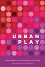 Cover: Urban Play - MIT Press