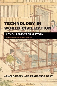 Enlarge image Cover: Technology in World Civilization, revised and expanded edition - MIT Press