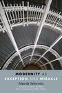 Cover: Modernity as Exception and Miracle - State University of New York Press