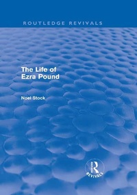 Abbildung von: The Life of Ezra Pound (Routledge Revivals) - Routledge
