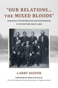 Cover: "Our Relations...the Mixed Bloods" - State University of New York Press