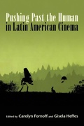 Cover: Pushing Past the Human in Latin American Cinema - State University of New York Press